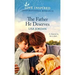 The Father He Deserves by Lisa Jordan (Paperback)